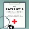 The Patient’s Survival Guide: Seven Key Questions for Navigating the Medical Maze