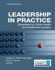 Leadership in Practice: Essentials for Public Health and Healthcare Leaders 2022 Original PDF
