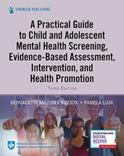 A Practical Guide to Child and Adolescent Mental Health Screening, Evidence-based Assessment, Intervention, and Health Promotion 3rd Ed