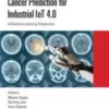 Cancer Prediction for Industrial IoT 4.0: A Machine Learning Perspective A Machine Learning Perspective