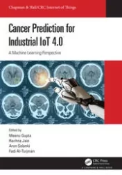 Cancer Prediction for Industrial IoT 4.0: A Machine Learning Perspective A Machine Learning Perspective