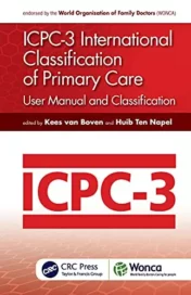 ICPC-3 International Classification of Primary Care: User Manual and Classification, 3rd Edition