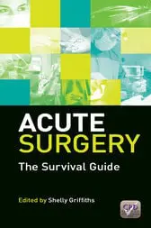 Acute Surgery : The Survival Guide