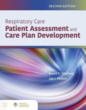 Respiratory Care: Patient Assessment and Care Plan Development, 2nd Edition 2021 Epub+ converted pdf
