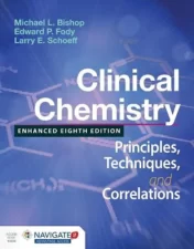 Clinical Chemistry: Principles, Techniques, and Correlations, Enhanced Edition: Principles, Techniques, and Correlations, Enhanced Edition 8th Ed
