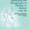 Optimizing the Management of Fertility in Women over 40 2022 Original PDF
