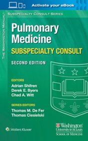 The Washington Manual Pulmonary Medicine Subspecialty Consult (The Washington Manual Subspecialty Consult Series) Second Ed