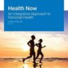 Health Now: An Integrative Approach to Personal Health Version 3.0 2018 High Quality Image PDF)