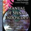 Manual of Spinal Endoscopy: A New Method for the Diagnosis and Therapy of Chronic Spinal Pain (Neurology - Laboratory and Clinical Research Developments) 1st Ed