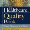 The Healthcare Quality Book: Vision, Strategy, and Tools, 4th edition 2019 Original PDF