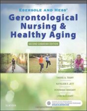 Ebersole and Hess’ Gerontological Nursing and Healthy Aging in Canada, 2nd Edition