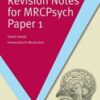 Revision Notes for MRCPsych Paper 1 (Masterpass)