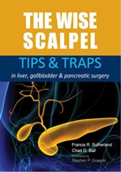 The Wise Scalpel: Tips & Traps in liver, gallbladder & pancreatic surgery