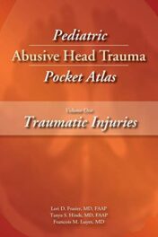 Pediatric Abusive Head Trauma Pocket Atlas: Traumatic Injuries Volume 1