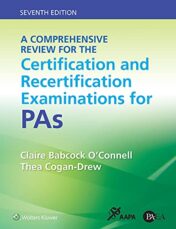 A Comprehensive Review for the Certification and Recertification Examinations for PAs, 7th Edition