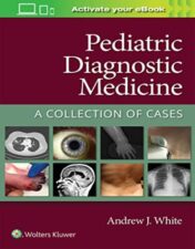 Pediatric Diagnostic Medicine: A Collection of Cases 2021 High Quality Scanned PDF
