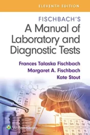 Fischbach's A Manual of Laboratory and Diagnostic Tests Eleventh