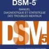 DSM-5 - Manuel diagnostique et statistique des troubles mentaux (Hors collection) (French Edition) 5th Edition