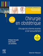 Chirurgie en obstétrique: Chirurgie de la femme enceinte et de l'accouchement (Techniques chirurgicales) (French Edition)