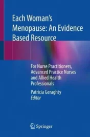 Each Woman's Menopause: An Evidence Based Resource: For Nurse Practitioners, Advanced Practice Nurses and Allied Health Professionals (Original PDF