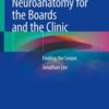ical Neuroanatomy for the Boards and the Clinic: Finding the Lesion