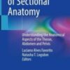Atlas of Sectional Anatomy: Understanding the Anatomical Aspects of the Thorax, Abdomen and Pelvis