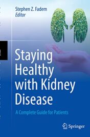 Staying Healthy with Kidney Disease: A Complete Guide for Patients