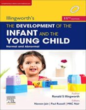 Illingworth’s The Development of the Infant and the young child: Normal and Abnormal, 11th edition 2021 Original PDF