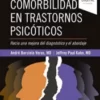 Comorbilidad en trastornos psicóticos: Hacia una mejora del diagnóstico y el abordaje (Spanish Edition) (Original PDF