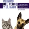 Manual clínico del perro y el gato, 3.ª Edición: Manuales clínicos de Veterinaria