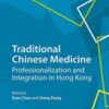 Traditional Chinese Medicine: Professionalization and Integration in Hong Kong (Mediated Health Series) Tapa blanda – 2 Agosto 2019