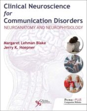 Clinical Neuroscience for Communication Disorders: Neuroanatomy and Neurophysiology FIRST EDITION 2022 Original pdf