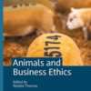 Animals and Business Ethics (The Palgrave Macmillan Animal Ethics Series) 2022 Original PDF