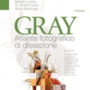 Gray Atlante fotografico di dissezione, 2° edizione 2022 EPUB & converted pdf