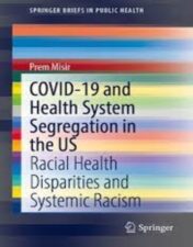 COVID-19 and Health System Segregation in the US Racial Health Disparities and Systemic Racism 2022 original pdf