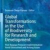 Global Transformations in the Use of Biodiversity for Research and Development Post Nagoya Protocol Implementation Amid Unresolved and Arising Issues 2022 Original pdf