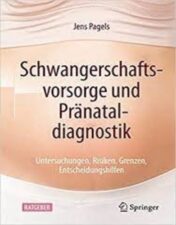Schwangerschaftsvorsorge und Pränataldiagnostik Untersuchungen, Risiken, Grenzen, Entscheidungshilfen 2022 Original pdf