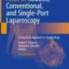 Atlas of Robotic, Conventional, and Single-Port Laparoscopy A Practical Approach in Gynecology 2022 Original pdf