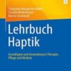 Lehrbuch Haptik Grundlagen und Anwendung in Therapie, Pflege und Medizin 2022 Original pdf