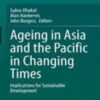 Ageing Asia and the Pacific in Changing Times Implications for Sustainable Development