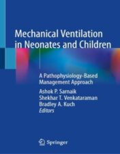 Mechanical Ventilation in Neonates and Children A Pathophysiology-Based Management Approach 2022 Original pdf