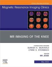 MR Imaging of The Knee, An Issue of Magnetic Resonance Imaging Clinics of North America, E-Book (The Clinics: Internal Medicine) 2022 Original pdf