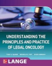Understanding The Principles and Practice of Legal Oncology 1st Ed 2022 Original PDF
