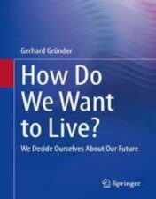 How Do We Want to Live? We Decide Ourselves About Our Future