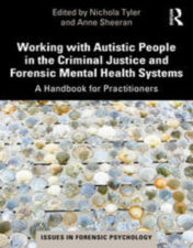 Working with Autistic People in the Criminal Justice and Forensic Mental Health Systems A Handbook for Practitioners