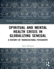 Spiritual and Mental Health Crisis in Globalizing Senegal A History of Transcultural Psychiatry 2022 Original PDF