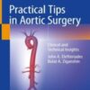 Practical Tips in Aortic Surgery Clinical and Technical Insights