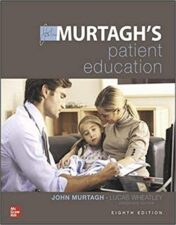 First published in 1992 and now in its eighth edition, Murtagh’s Patient Education is the proven international standard for patient education material.
