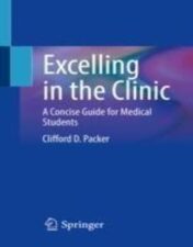 Excelling in the Clinic: A Concise Guide for Medical Students 2022 Original pdf