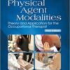 Physical Agent Modalities: Theory and Application for the Occupational Therapist 3th 2022 Original PDF